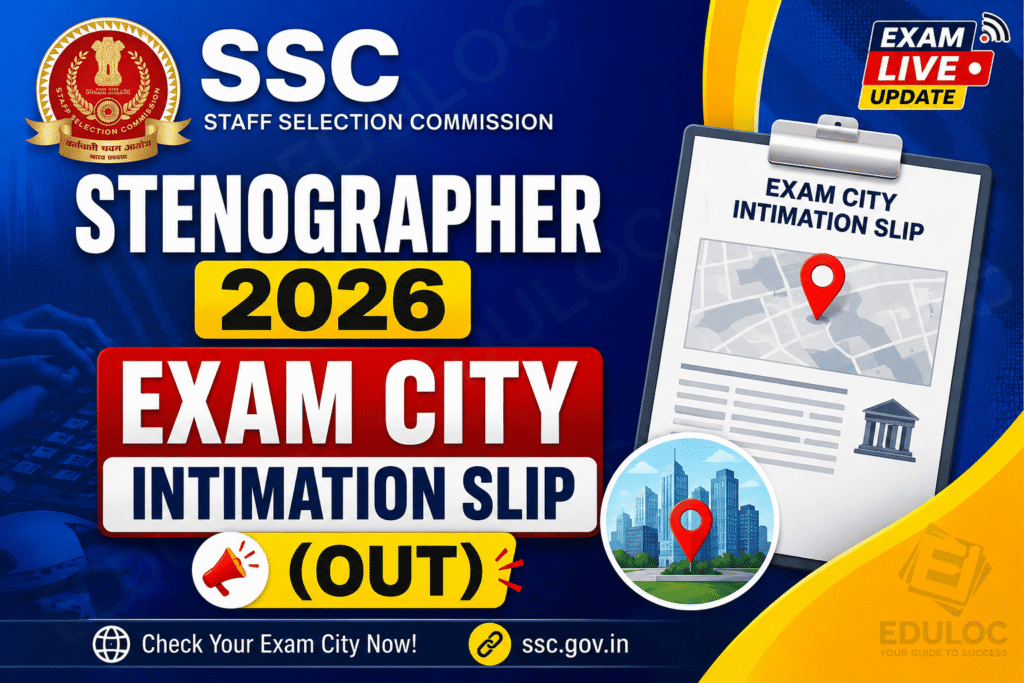 SSC Stenographer 2026 Exam City Intimation Slip OUT